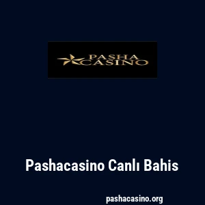 Pashacasino Canlı Bahis